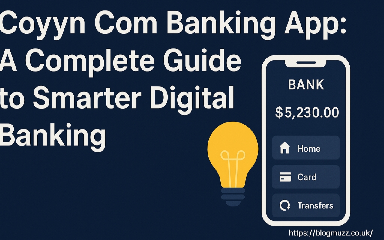 Coyyn Com Banking App: A Complete Guide to Smarter Digital Banking