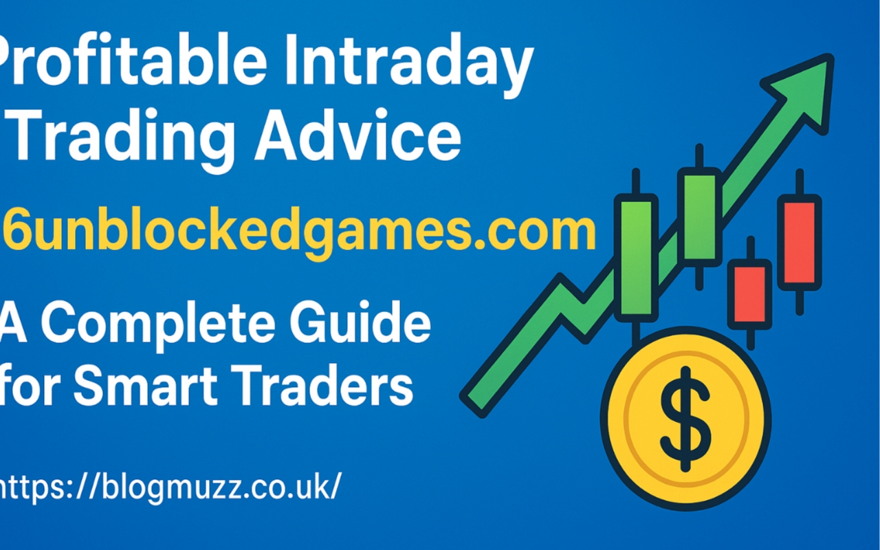 Profitable Intraday Trading Advice 66unblockedgames.com: A Complete Guide for Smart Traders