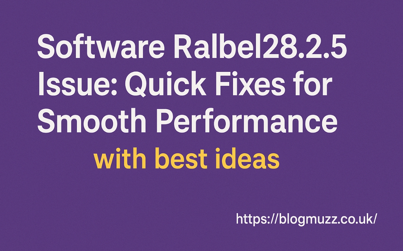 Software Ralbel28.2.5 Issue: Quick Fixes for Smooth Performance