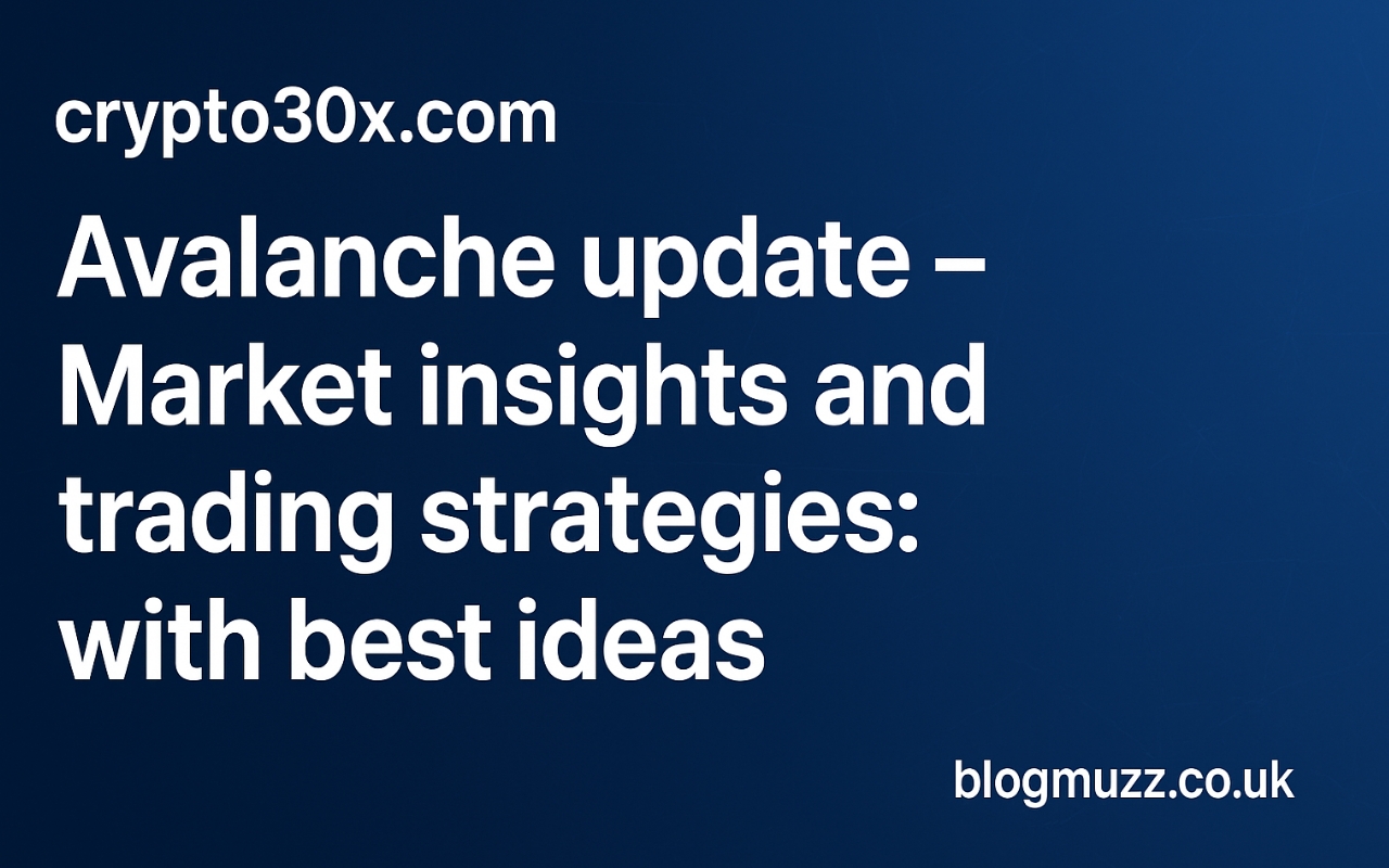 crypto30x.com avalanche: update Market insights and trading strategies