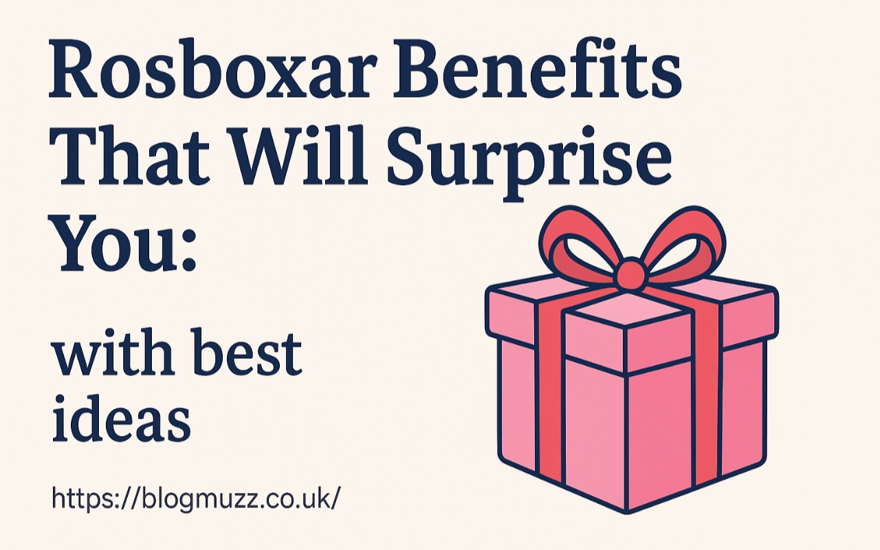 Rosboxar Benefits That Will Surprise You