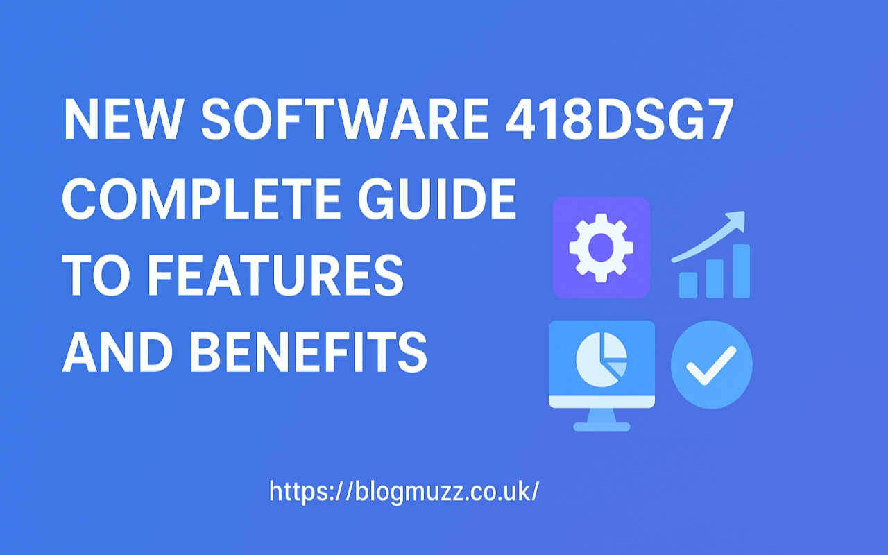 New Software 418dsg7: Complete Guide to Features and Benefits