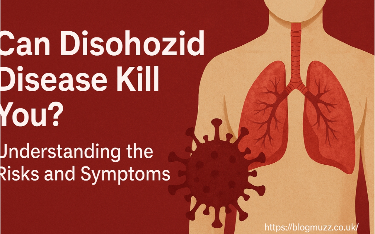 Can Disohozid Disease Kill You? Understanding the Risks and Symptoms