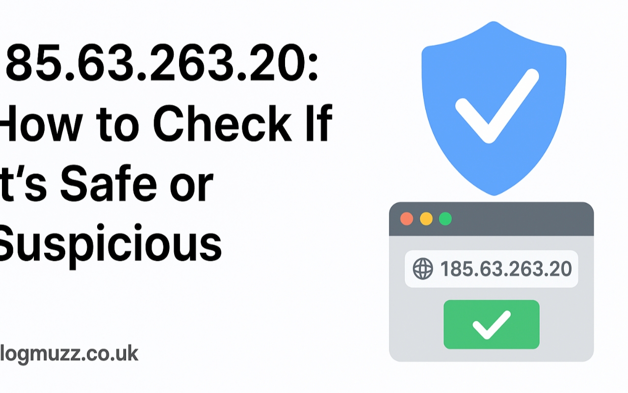 185.63.263.20: How to Check If It’s Safe or Suspicious