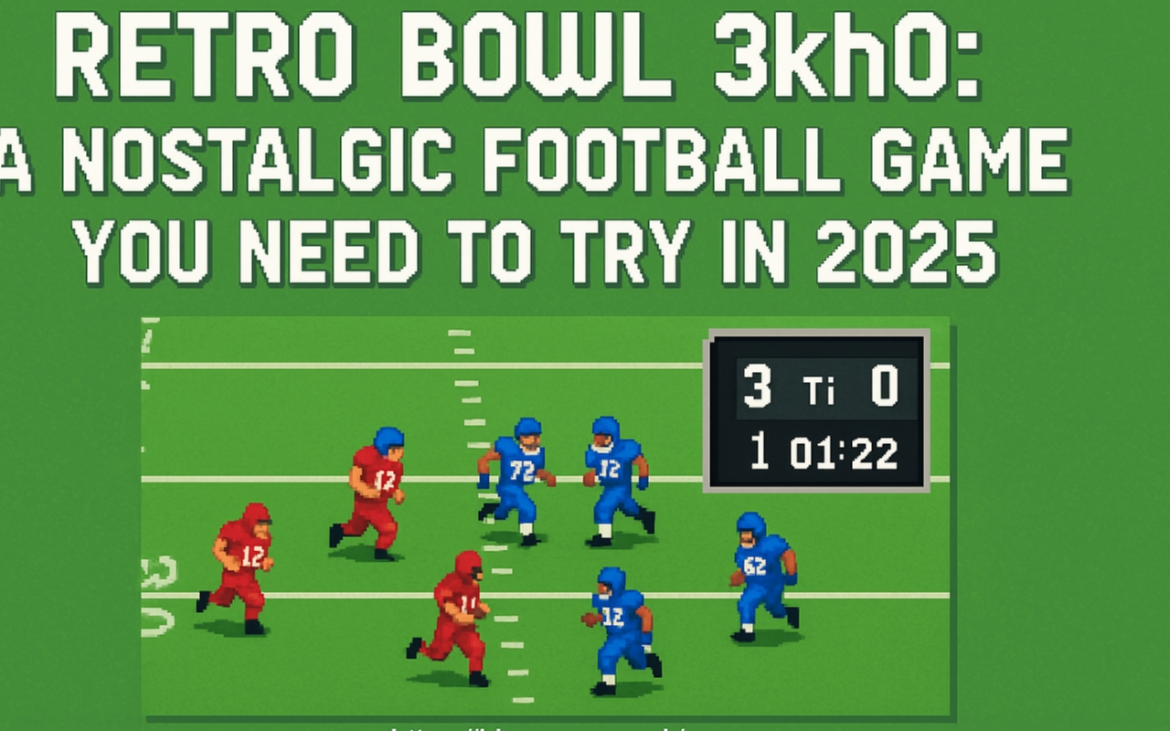 Retro Bowl 3kh0: A Nostalgic Football Game You Need to Try in 2025