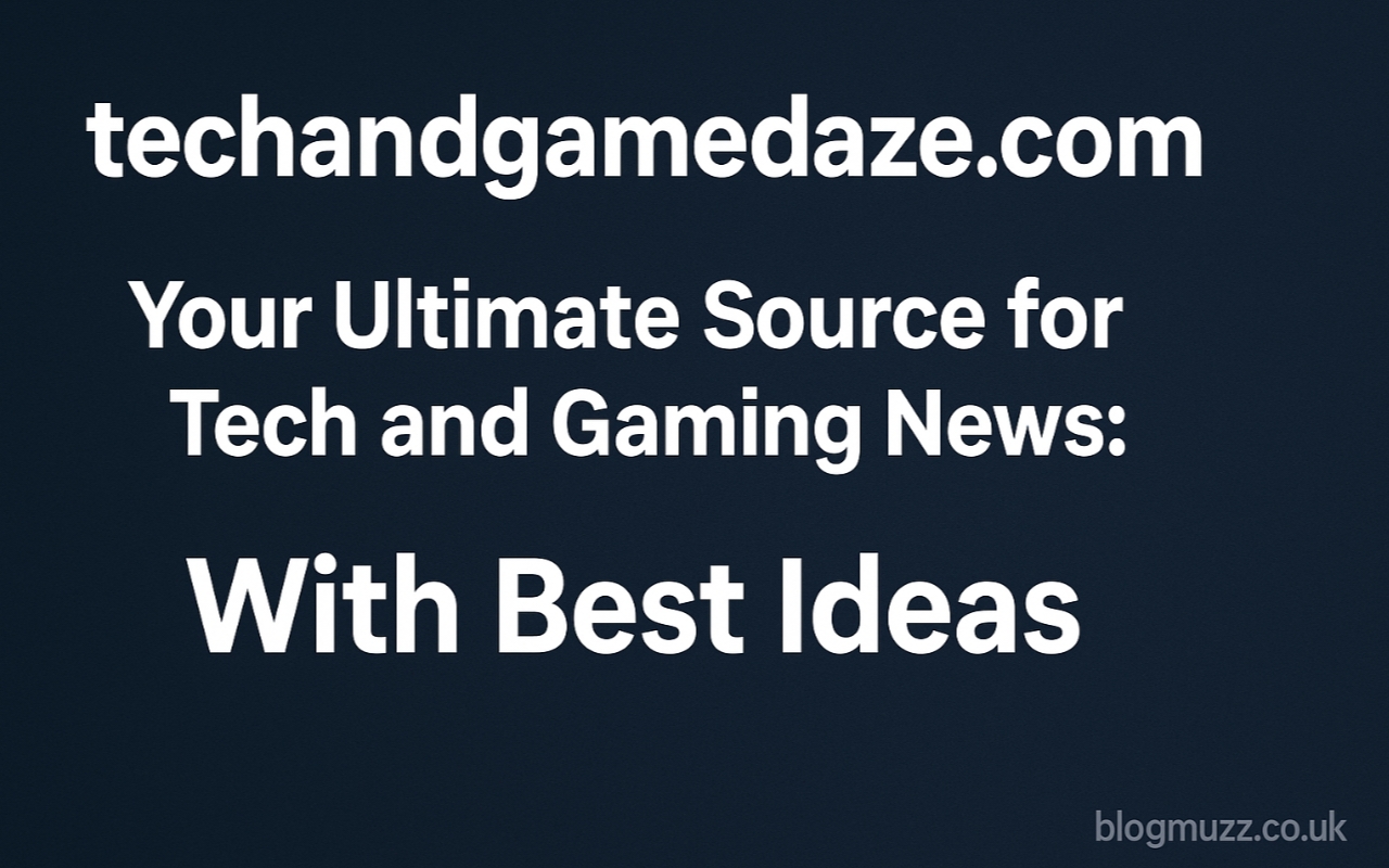 techandgamedaze com: Your Ultimate Source for Tech and Gaming News